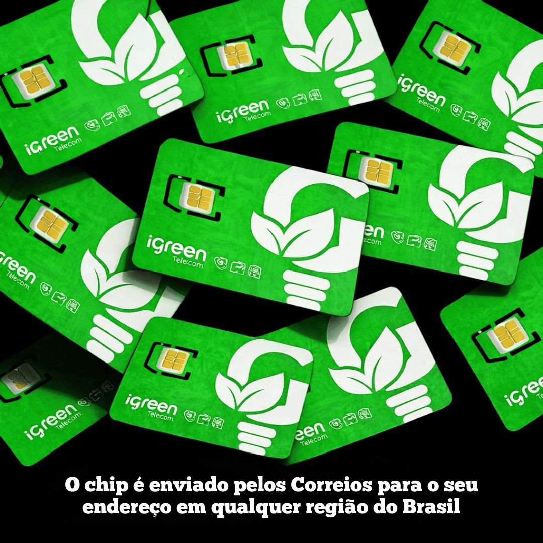 O chip iGreen Telecom é enviado para o seu endereço em qualquer região do Brasil